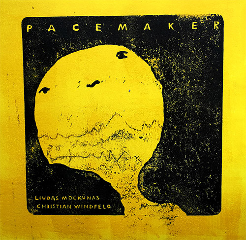 Mockunas, Liudas / Christian Windfeld: Pacemaker [VINYL LINOCUT ART] (NoBusiness)