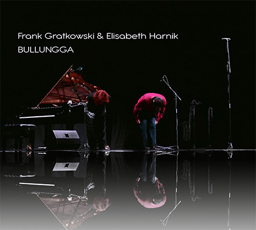 Gratkowski, Frank / Elisabeth Harnik: Bullungga (Klanggalerie)