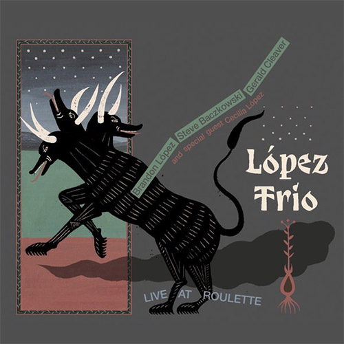 Lopez, Brandon Trio: Live at Roulette (Relative Pitch)