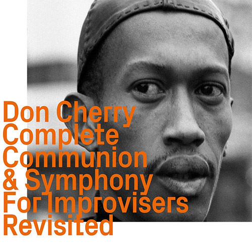 Cherry, Don: Complete Communion & Symphony For Improvisers, Revisited (ezz-thetics by Hat Hut Records Ltd)