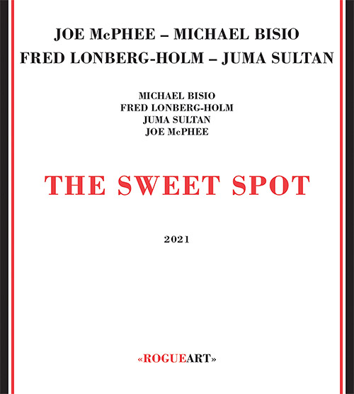 McPhee, Joe / Michael Bisio / Fred Lonberg-Holm / Juma Sultan: The Sweet Spot (RogueArt)