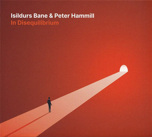 Isildurs Bane / Peter Hammill: In Disequilibrium (Ataraxia)