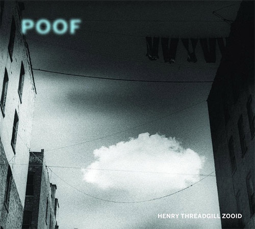 Threadgill, Henry Zooid: Poof [VINYL] (Pi Recordings)