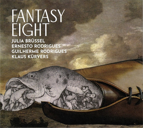Brussel / Rodrigues / Rodrigues / Kurvers: Fantasy Eight (Creative Sources)