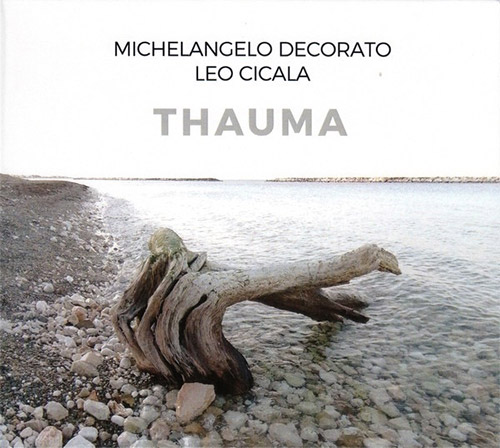 Decorato, Michelangelo / Leo Cicala: Thauma (Creative Sources)