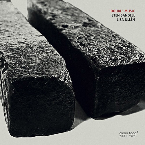 Sandell, Sten / Lisa Ullen: Double Music (Clean Feed)