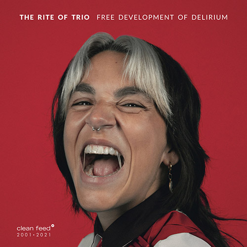 Rite Of Trio, The (Silva / Louro / Alves): Free Development Of Delirium (Clean Feed)