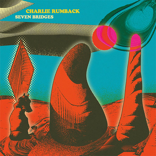 Rumback, Charles: Seven Bridges [VINYL + DOWNLOAD] (Astral Spirits)