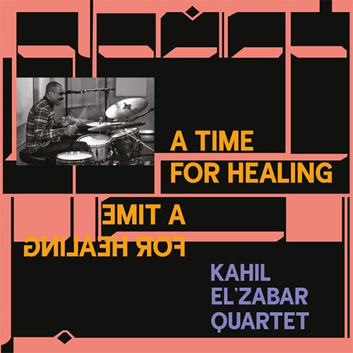 El'Zabar, Kahil Quartet: A Time for Healing (Spiritmuse Records)