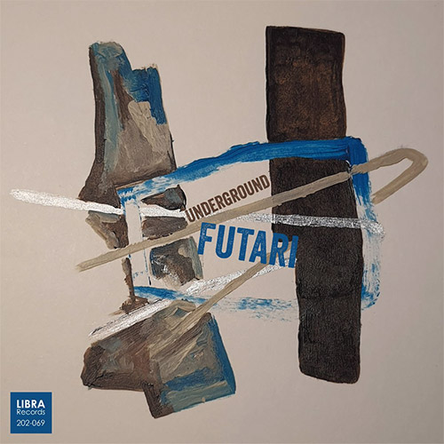 Futari (Satoko Fujii / Taiko Saito): Underground (Libra)