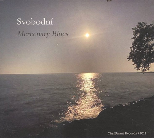 Svobodni (Bennington / Hunger / Priest / Seyler): Mercenary Blues (ThatSwan!)