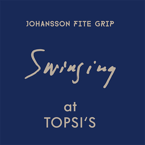 Johansson / Fite / Grip: Swinging at Topsi's [CASSETTE + DOWNLOAD] (Astral Spirits)