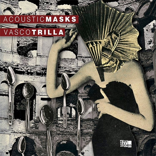 Trilla, Vasco: Acoustic Masks (577 Records)