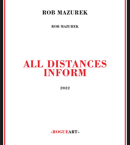Mazurek, Rob: All Distances Inform (RogueArt)