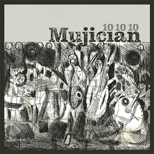 Mujician (Tippett / Levin / Dunmall / Rogers): 10 10 10 (Cuneiform)