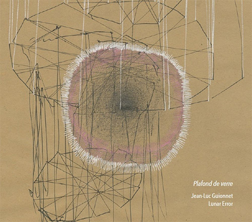 Guionnet, Jean-Luc / Lunar Error: Plafond De Verre (BeCoq)