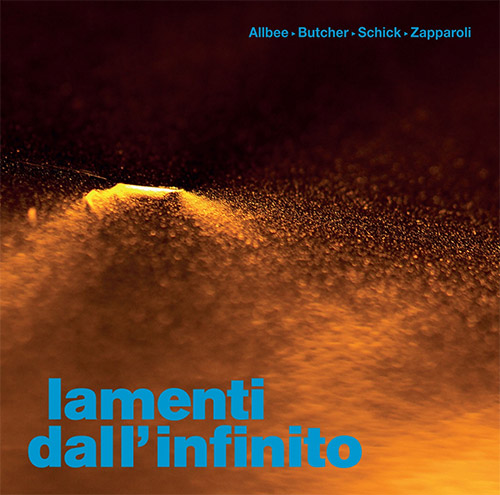 Allbee, Liz / John Butcher / Ignaz Schick / Marta Zapparoli: Lamenti Dall'infinito [VINYL] (NI-VU-NI-CONNU)