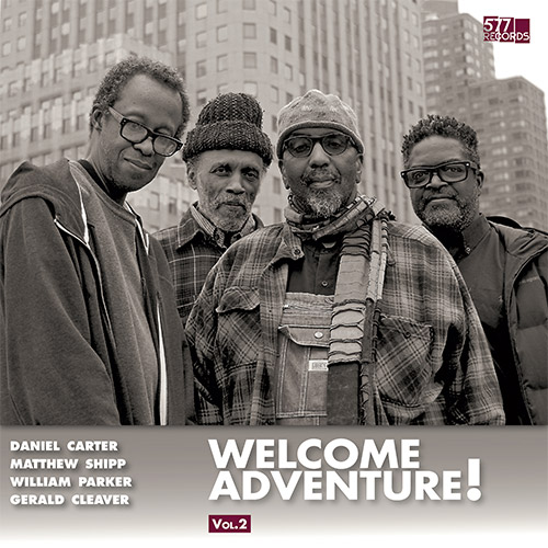 Carter, Daniel / Matthew Shipp / William Parker / Gerald Cleaver: Welcome Adventure! Vol. 2 [VINYL] (577 Records)