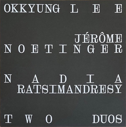 Lee, Okkyung / Jerome Noetinger / Nadia Ratsimandresy: Two Duos [VINYL] (Otoroku)