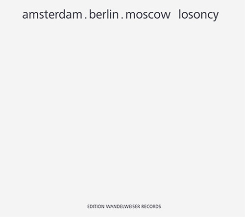 Various: Amsterdam . Berlin . Moscow . Losoncy [2 CDs] (Edition Wandelweiser Records)