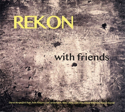 Rekon With Friends (Alga / Espvall / Billstrom / Vallgren / Jordansson / Ullen / Lloyd): Rekon With (Creative Sources)