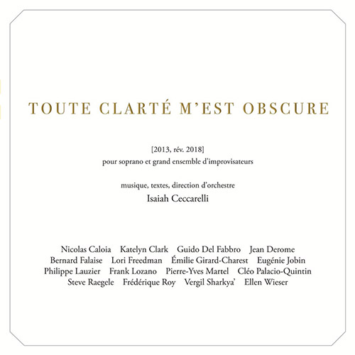 Ceccarelli, Isaiah: Toute Clarte m'est Obscure (Ambiances Magnetiques)