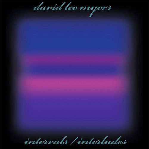 Myers, David Lee: Intervals / Interludes (pulsewidth)
