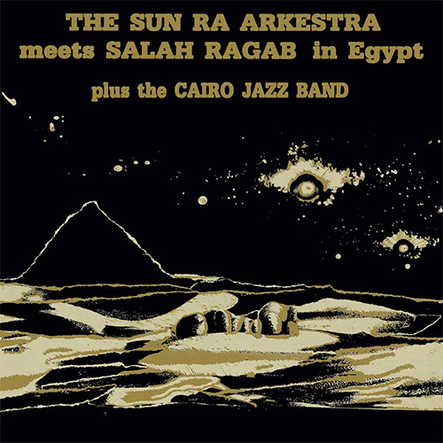 Sun Ra Arkestra & Salah Ragab: Meets Salah Ragab in Egypt (STRUT)