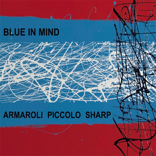 Armaroli, Sergio / Steve Piccolo / Elliott Sharp: Blue In Mind (Leo Records)