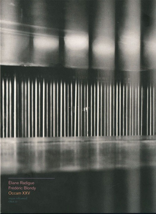 Radigue, Eliane / Frederic Blondy: Occam XXV (Organ Reframed)
