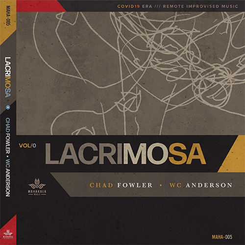 Fowler, Chad / WC Anderson: Lacrimosa (Mahakala Music)