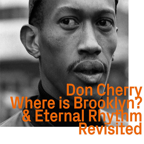 Cherry, Don : Where Is Brooklyn? & Eternal Rhythm Revisited (ezz-thetics by Hat Hut Records Ltd)