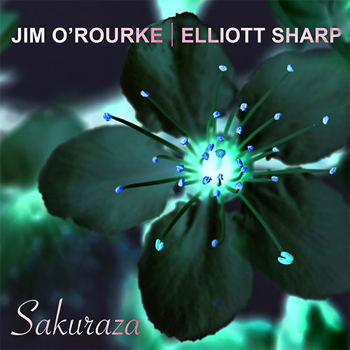 O'Rourke, Jim / Elliott Sharp: Sakuraza (zOaR Records)