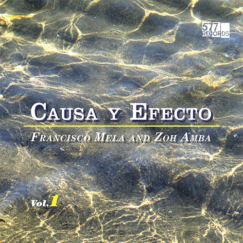 Mela, Francisco / Zoh Amba: Causa y Efecto Vol. 1 [VINYL] (577 Records)