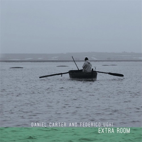 Carter, Daniel / Federico Ughi: Extra Room (577 Records)