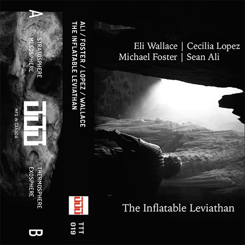 Ali / Foster / Lopez / Wallace: The Inflatable Leviathan [CASSETTE w/ DOWNLOAD] (Tripticks Tapes)