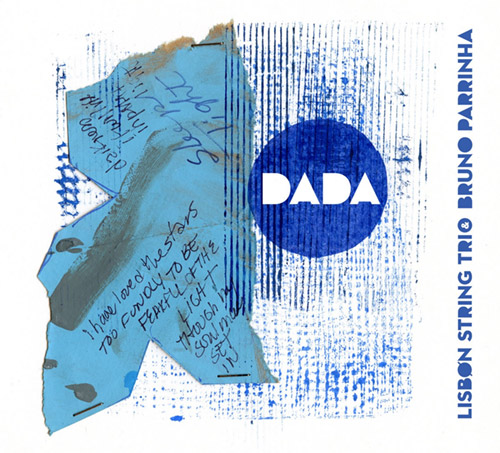 Lisbon String Trio & Bruno Parrinha: Dada (Creative Sources)
