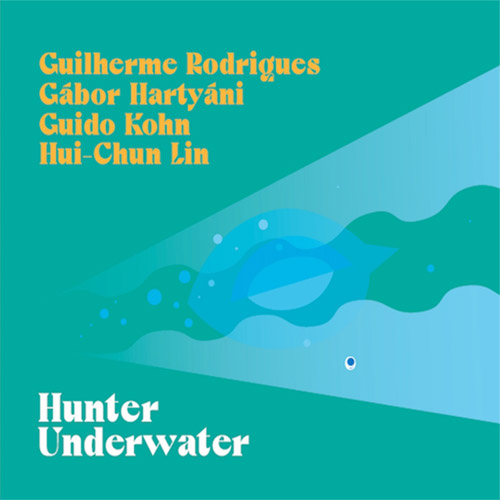 Rodrigues / Hartyani / Kohn / Lin: Hunter Underwater (Creative Sources)