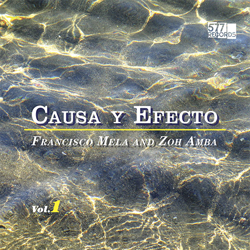 Mela, Francisco / Zoh Amba: Causa y Efecto Vol. 1 (577 Records)
