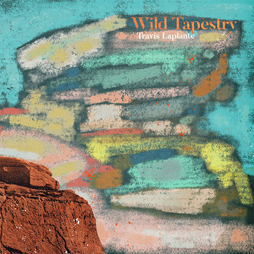 Laplante, Travis: Wild Tapestry (Out Of Your Head Records)