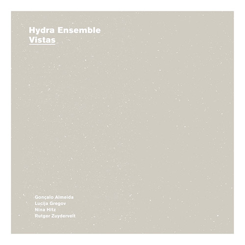 Hydra Ensemble (Almeida / Hitz / Gregov / Zuydervelt): Vistas (A New Wave of Jazz)