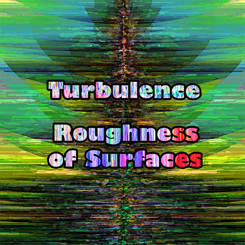 Turbulence: Roughness Of Surfaces (Evil Clown)