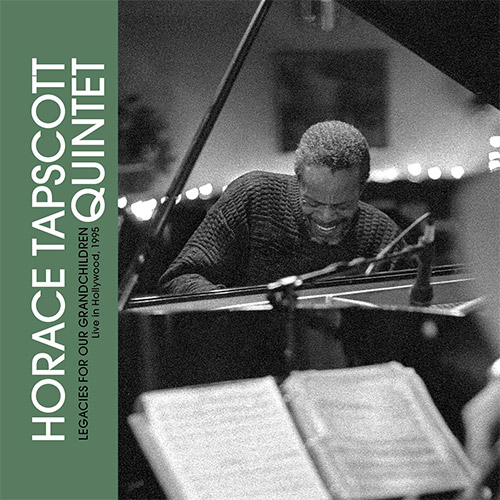 Tapscott, Horace Quintet: Legacies For Our Grandchildren: Live In Hollywood, 1995 (Dark Tree Records)