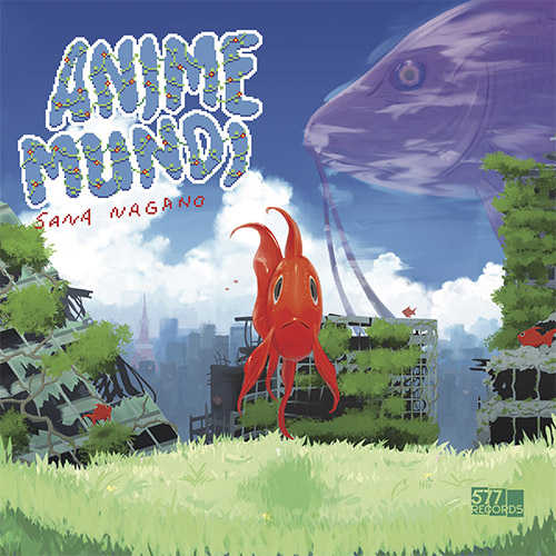 Nagano, Sana: Anime Mundi (577 Records)