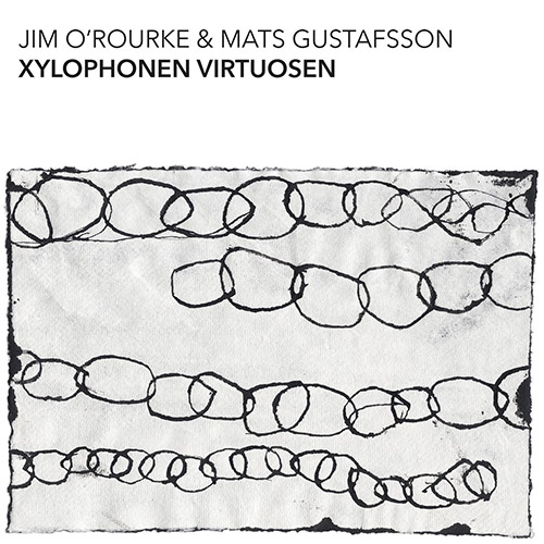 O'Rourke, Jim / Mats Gustafsson: Xylophonen Virtuosen [VINYL 2 LPs] (Trost Records)