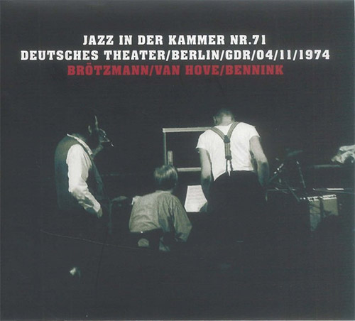 Brotzmann, Peter / Fred Van Hove / Han Bennink: Jazz in der Kammer Nr.71 (Trost Records)