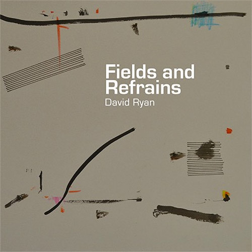 Ryan, David (Crosby / Innocenti / Lash): Fields And Refrains (Aural Terrains)