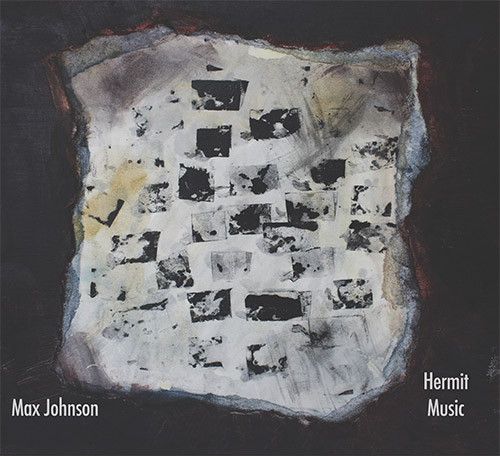 Johnson, Max: Hermit Music (Unbroken Sounds)