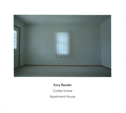 Reeder, Kory  / Apartment House: Codex Vivere (Another Timbre)