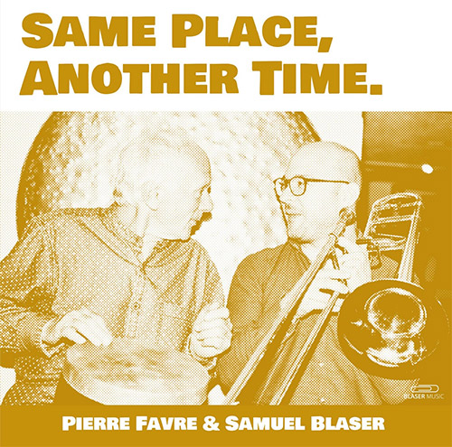 Blaser, Samuel / Pierre Favre: Same Place, Another Time. [VINYL] (Blaser Music)